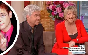  ?? ?? Best of frenemies: Phil and Fern Britton