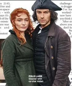  ??  ?? POLD LARK Eleanor with co-star Aidan
■■ All episodes of Intergalac­tic available April 30 on Sky One