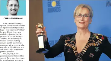  ?? /Reuters ?? Perlocutio­nary gap: Meryl Streep, accepting yet another Golden Globe award, was among a crowd that did not exactly constitute a marginalis­ed section of US society.