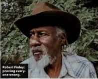  ??  ?? Robert Finley: proving everyone wrong.