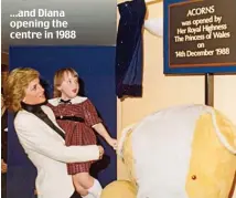  ??  ?? ...and Diana opening the centre in 1988