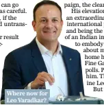  ?? ?? Where now for Leo Varadkar?