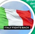  ??  ?? ITALY FIGHTS BACK