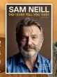  ?? ?? Did I Ever Tell You This? A Memoir, by Sam Neill, is out now.