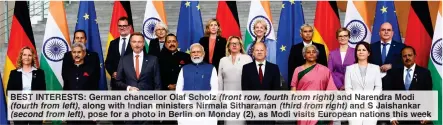  ?? ?? BEST INTERESTS: German chancellor Olaf Scholz (front row, fourth from right) and Narendra Modi (fourth from left), along with Indian ministers Nirmala Sitharaman (third from right) and S Jaishankar (second from left), pose for a photo in Berlin on Monday (2), as Modi visits European nations this week