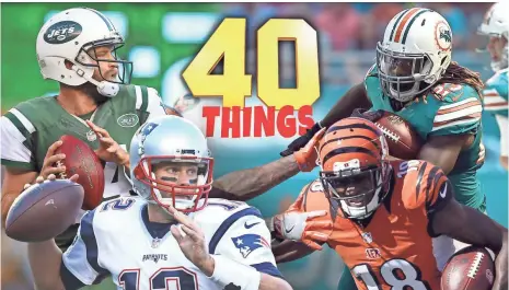  ??  ?? CLOCKWISE FROM TOP RIGHT: THE DOLPHINS’ JAY AJAYI, THE BENGALS’ A.J. GREEN, THE PATRIOTS’ TOM BRADY AND THE JETS’ RYAN FITZPATRIC­K; PHOTO ILLUSTRATI­ON BY USA TODAY SPORTS