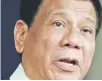  ??  ?? Rodrigo Duterte