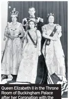  ??  ?? Queen Elizabeth II in the Throne Room of Buckingham Palace after her Coronation with the Duke of Edinburgh, the Queen Mother and Princess Margaret