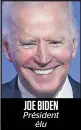  ??  ?? JOE BIDEN Président
élu