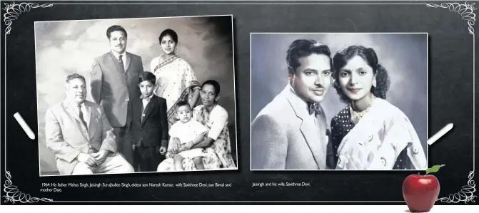  ??  ?? 1964: His father Mahas Singh, Jaisingh Surujbulle­e Singh, eldest son Naresh Kumar, wife Savithree Devi, son Bimal and mother Daie. Jaisingh and his wife, Savithree Devi.