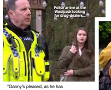  ??  ?? Police arrive at the Woolpack looking for drug-dealers…