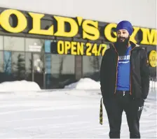  ?? AZIN GHAFFARI ?? Arvinder Singh, a member at Gold's Gym, is among those being charged for a membership despite the gym's closure during the shutdown. A Gold's owner says only a few people are upset with the practice.