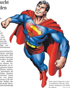 ?? FOTO: DC COMICS ?? Einen neuen Superman sucht die „Schwäbisch­e Zeitung“nicht, sondern Heldinnen und Helden des Alltags.