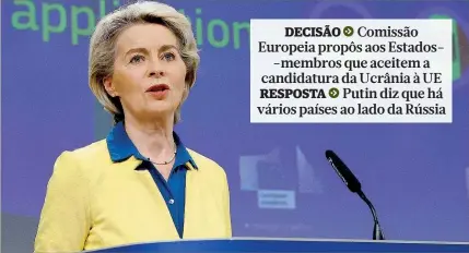  ?? ?? Ursula von der Leyen vestiu-se com as cores da bandeira da Ucrânia para anunciar a decisão da Comissão Europeia