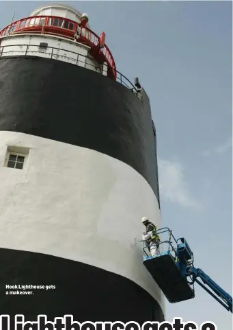  ??  ?? Hook Lighthouse gets a makeover.