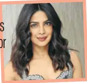  ??  ?? Priyanka Chopra says being a woman one has to go through a lot of troubles at the onset of one’s career