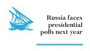  ??  ?? Russia faces presidenti­al polls next year