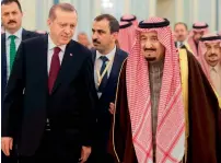  ?? —AFP ?? The Custodian of the Two Holy Mosques, King Salman bin Abdulaziz of Saudi Arabia, with Turkish President Recep Tayyip Erdogan in Riyadh on Tuesday.