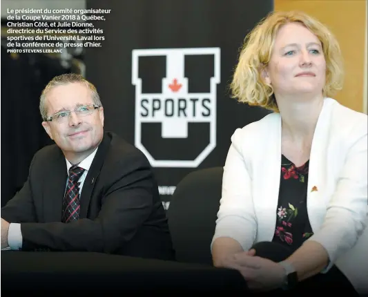  ?? PHOTO STEVENS LEBLANC ?? Le président du comité organisate­ur de la Coupe Vanier 2018 à Québec, Christian Côté, et Julie Dionne, directrice du Service des activités sportives de l’université Laval lors de la conférence de presse d’hier.