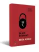  ??  ?? Understand­ing the Black Economy and Black Money in India; Arun Kumar; Aleph; pp 144; Rs 399