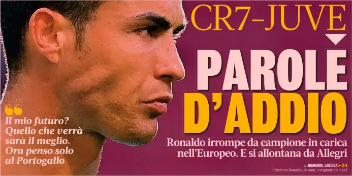  ??  ?? (Cristiano Ronaldo, 36 anni, 3 stagioni alla Juve)