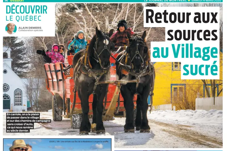  ??  ?? En carriole, on a le plaisir de passer dans le village et sur des chemins de campagne sans croiser d’auto, ce qui nous ramène au siècle dernier.