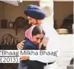  ??  ?? ‘Bhaag Milkha Bhaag’ (2013).
