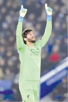  ?? - AFP photo ?? Liverpool's Alisson Becker has kept nine clean sheets in his last 10 Premier League games.