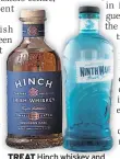  ??  ?? TREAT Hinch whiskey and Ninth Wave Gin bottles