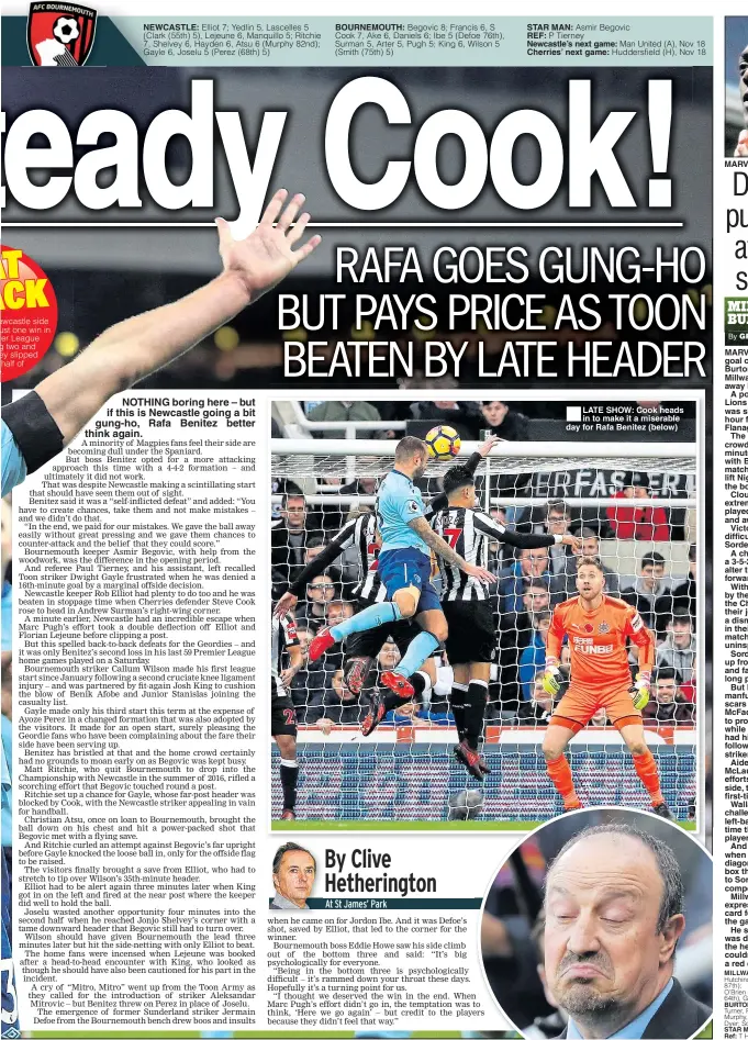  ??  ?? NEWCASTLE: BOURNEMOUT­H: STAR MAN:
REF: Newcastle’s next game: Cherries’ next game: ■
LATE SHOW: Cook heads in to make it a miserable day for Rafa Benitez (below) MARVELLOUS: Marvin Sordell