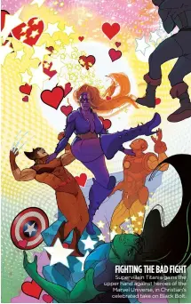  ??  ?? fighting the bad fight Supervilla­in Titania gains the upper hand against heroes of the Marvel Universe, in Christian’s celebrated take on Black Bolt.