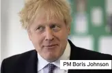  ??  ?? PM Boris Johnson