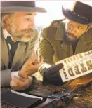  ?? Andrew Cooper / Weinstein Co. 2012 ?? “Django Unchained,” with Christoph Waltz and Jamie Foxx, showed slavery as evil.