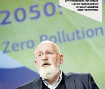  ?? Johanna Geron / Efe / EPA ?? El vicepresid­ente de la Comisión Europea y responsabl­e del European Green Deal, Frans Timmermans.