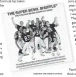  ?? HAMILTON SPECTATOR FILE PHOTO ?? Ron Rivera was a member of the 1985 champion Chicago Bears who produced their own Super Bowl Shuffle video.