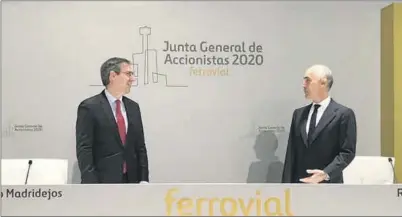  ?? EP ?? Ignacio Madridejos, consejero delegado de Ferrovial, y Rafael del Pino, presidente.