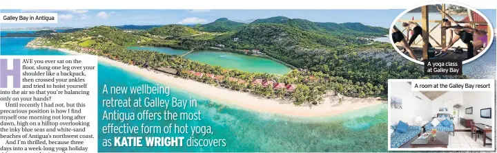  ??  ?? Galley Bay in Antigua A yoga class at Galley BayA room at the Galley Bay resort