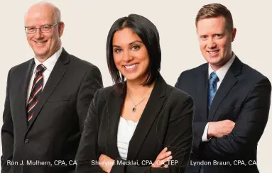  ??  ?? Ron J. Mulhern, CPA, CA Sheryne Mecklai, CPA, CA, TEP Lyndon Braun, CPA, CA Manning Elliott LLP is one of the province's largest independen­t regional accounting and business advisory firms with offices in downtown Vancouver (604-714-3600), Abbotsford...