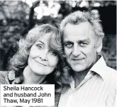  ??  ?? Sheila Hancock and husband John Thaw, May 1981
