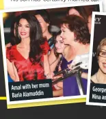  ??  ?? amal with her mum Baria alamuddin