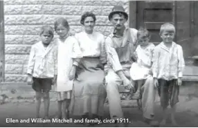  ??  ?? Ellen and William Mitchell and family, circa 1911.