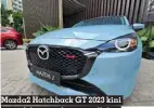  ?? ?? Mazda2 Hatchback GT 2023 kini tampil dengan desain grill dan bumper baru, serta ada penambahan aksen merah