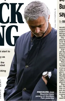  ??  ?? PRESSURE: Jose Mourinho looks pensive at Goodison
Park yesterday