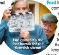  ??  ?? End game: It’s the last hurrah for the Scottish sitcom