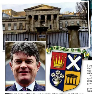  ??  ?? ROW: High School of Dundee, top, its rector John Halliday and school crest