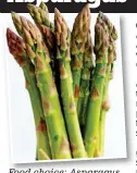  ??  ?? Food choice: Asparagus