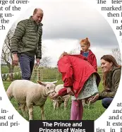  ?? ?? The Prince and Princess of Wales visiting a farm in 2021