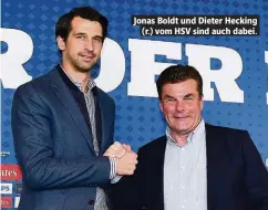  ??  ?? Jonas Boldt und Dieter Hecking (r.) vom HSV sind auch dabei.