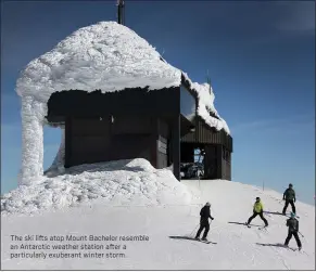  ??  ?? The ski lifts atop Mount Bachelor resemble an Antarctic weather station after a particular­ly exuberant winter storm.