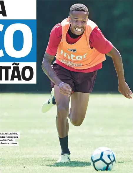  ??  ?? ESTABILIDA­DE. Éder Militão joga no São Paulo desde os 12 anos